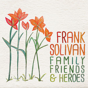 Family Friends & Heroes , Frank Solivan