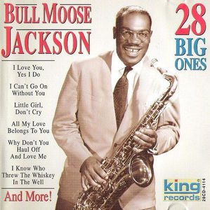 28 Big Ones , Bull Moose Jackson