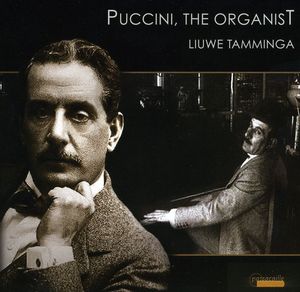 Puccini the Organist , Liuwe Tamminga