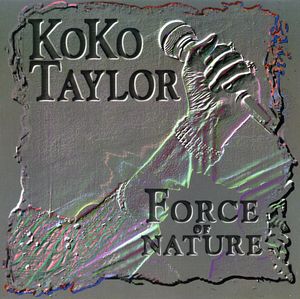 Force of Nature , Koko Taylor