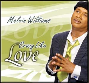 Crazy Like Love , Melvin Williams