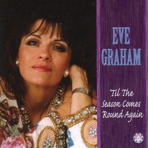Til the Season Comes Round Again , Eve Graham