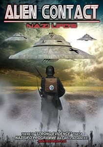 Alien Contact: Nazi UFOs