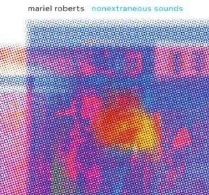 Nonextraneous Sounds , Mariel Roberts