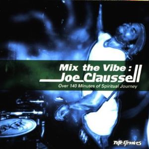Mix the Vibe: Spiritual Journey , Joaquin "Joe" Claussell
