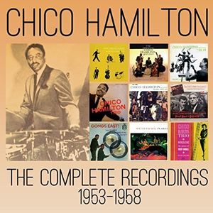 Complete Recordings 1953-1958 , Chico Hamilton