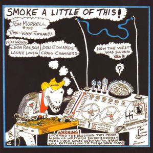 How The West Was Swung, Vol. 6: Smoke A Little Of This , Tom Morrell