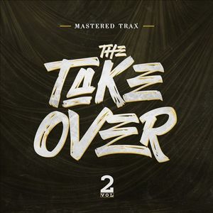 The Take Over Vol. 2 [Explicit Content] , Mastered Trax