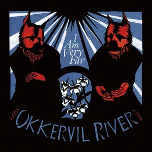 I Am Very Far , Okkervil River