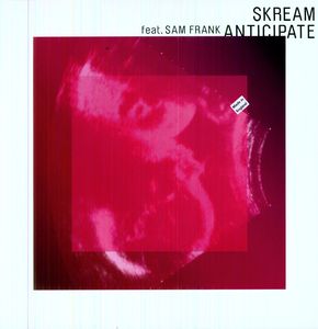 Anticipate , Skream
