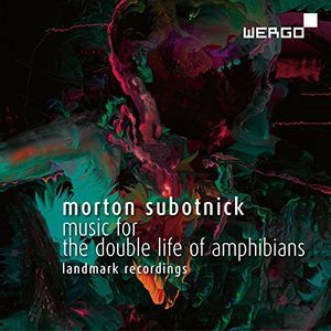 Subotnick: Music for The Double Life of Amphibians