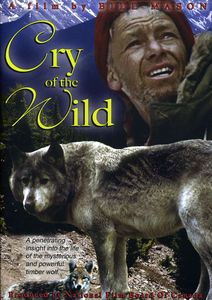 Cry of the Wild , Bill Mason