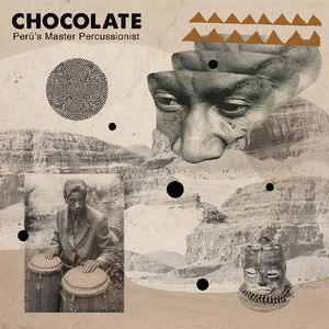 Peru's Master Percussionist , Chocolate