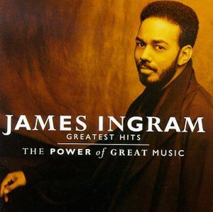 Greatest Hits Power of Great Music , James Ingram