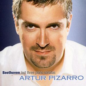 Last Three Piano Sonatas , Artur Pizarro