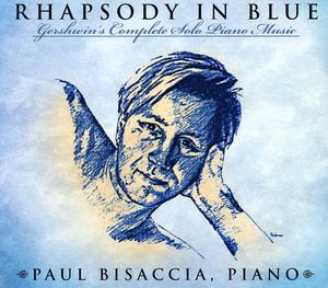 Rhapsody in Blue: Gershwin's Complete Solo Piano M