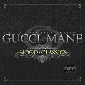 Hood Classics [Explicit Content] , Gucci Mane