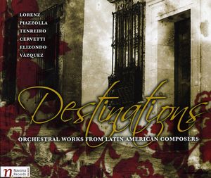 Destinations: Orchestral Works from Latin America , Vit Micka