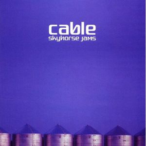Skyhorse Jams , Cable