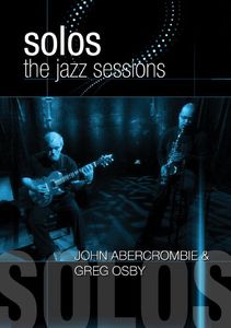 Solos: The Jazz Sessions: John Abercrombie and Greg Osby , Greg Osby