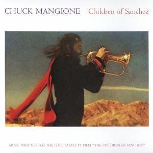 Children of Sanchez , Chuck Mangione