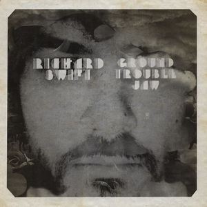 Ground Trouble Jaw / Walt Wolfman , Richard Swift