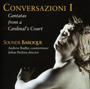 Conversazioni I: Cantatas from a Cardinals Court , Julian Perkins