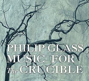 Glass: Music For The Crucible , Philip Glass