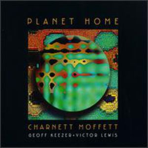 Planet Home , Charnett Moffett