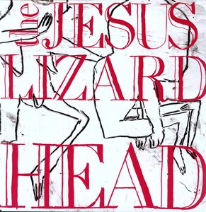 Head [Remastered] [Bonus Tracks] [Deluxe Edition] , The Jesus Lizard