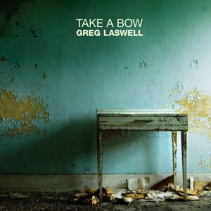 Take a Bow , Greg Laswell
