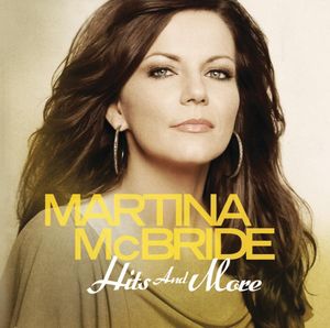 Hits and More , Martina McBride