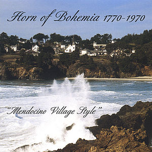Horn of Bohemia 1770-1970-Mendocino Village Style