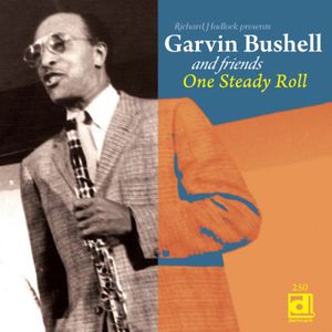 One Steady Roll , Garvin Bushell
