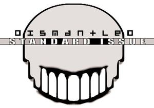 Standard Issue , Dismantled