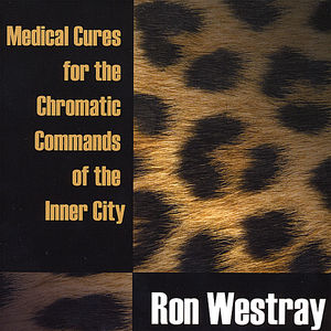 Medical Cures for the Chromatic Commands of the , Ron Westray