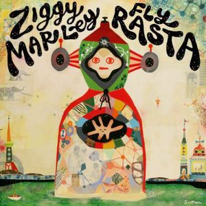 Fly Rasta , Ziggy Marley