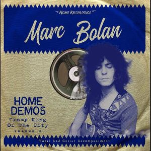 Tramp King Of The City: Home Demos Volume 2 , Marc Bolan