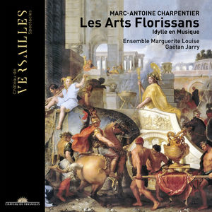 Les Arts Florissans , Charpentier