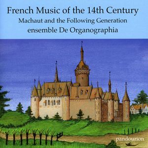 French Music of the 14th Century , Ensemble De Organographia