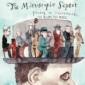 Friday the 13th: The Micros Play Monk , Microscopic Septet