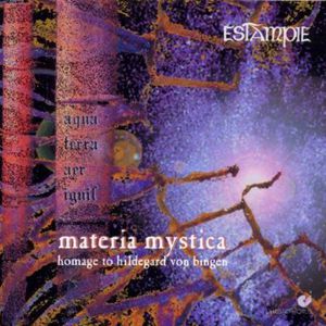 Materia Mystica: Homage to Hildegard Von Bingen , Estampie