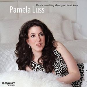 There's Something About You I Don't Know , Pamela Luss