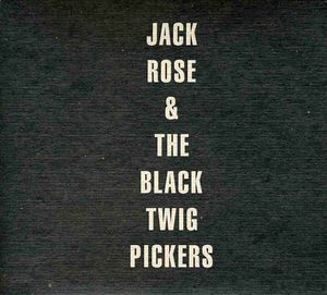 Jack Rose and The Black Twigs , Jack Rose