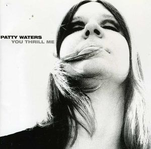You Thrill Me: A Musical Odyssey 1962-1979 , Patty Waters