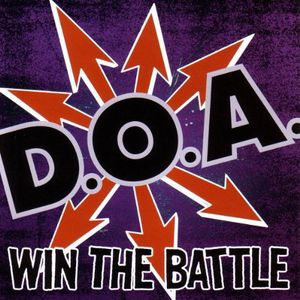 Win the Battle , D.O.A.