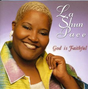 God Is Faithful , LaShun Pace