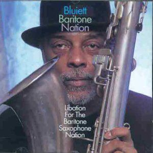 Libation for the Baritone Saxophone Nation , Hamiet Bluiett