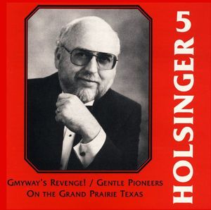Symphonic Wind Music of Holsinger 5 , David R. Holsinger