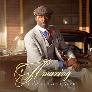 Amazing , Ricky Dillard & New "G"